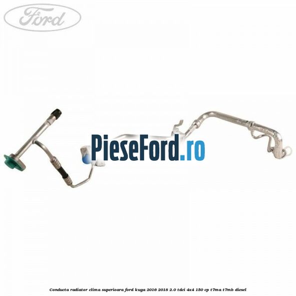 Conducta radiator clima superioara Ford Kuga 2016-2018 2.0 TDCi 4x4 150 cp T7MA, T7MB diesel