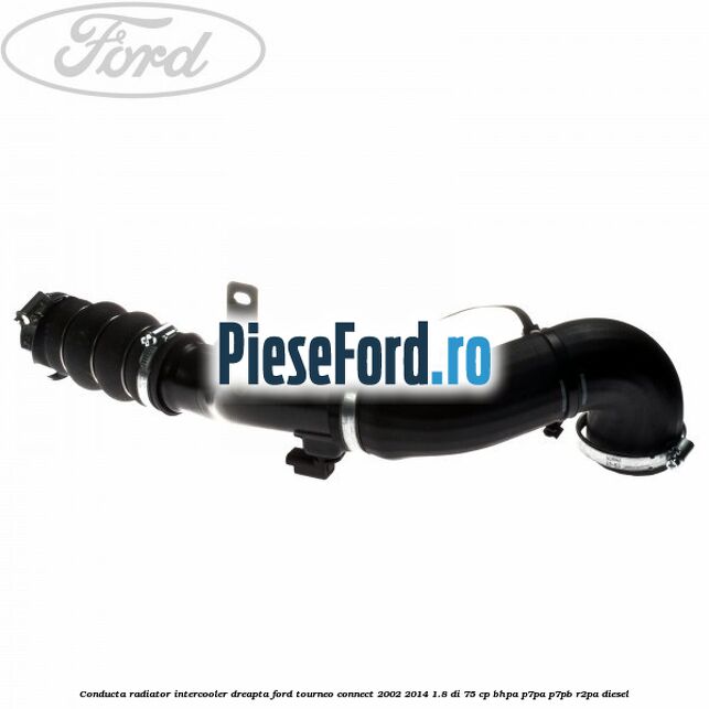 Conducta radiator intercooler dreapta Ford Tourneo Connect 2002-2014 1.8 Di 75 cp BHPA, P7PA, P7PB, R2PA diesel