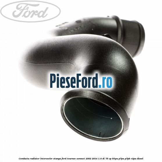 Conducta radiator intercooler stanga Ford Tourneo Connect 2002-2014 1.8 Di 75 cp BHPA, P7PA, P7PB, R2PA diesel