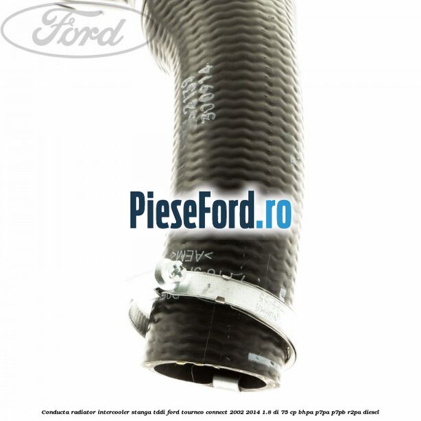 Conducta radiator intercooler stanga TDDi Ford Tourneo Connect 2002-2014 1.8 Di 75 cp BHPA, P7PA, P7PB, R2PA diesel