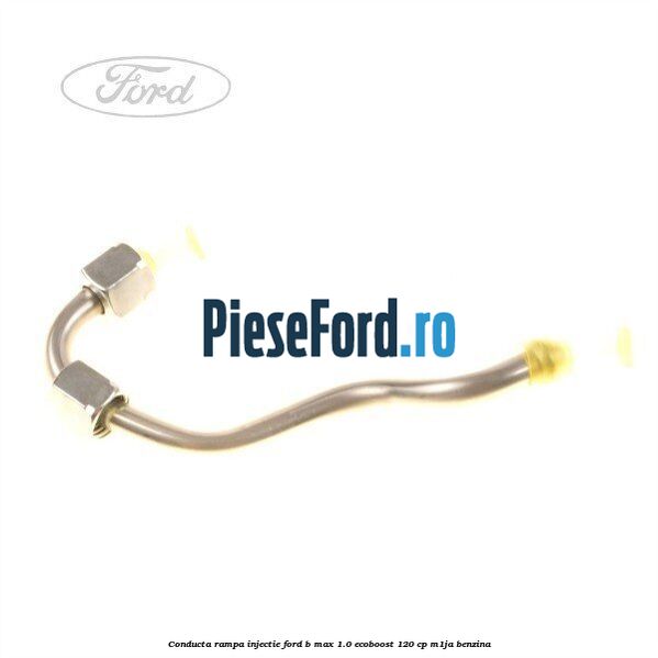 Conducta rampa injectie Ford B-Max 1.0 EcoBoost 120 cp M1JA benzina