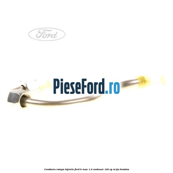 Conducta rampa injectie Ford B-Max 1.0 EcoBoost 120 cp M1JA benzina