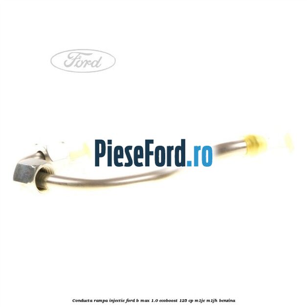 Conducta rampa injectie Ford B-Max 1.0 EcoBoost 125 cp M1JE, M1JH benzina