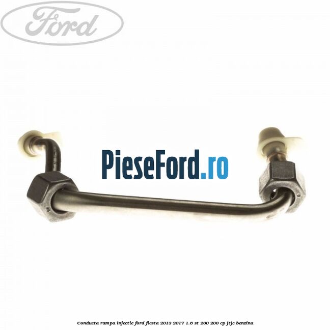 Conducta rampa injectie Ford Fiesta 2013-2017 1.6 ST 200 200 cp JTJC benzina