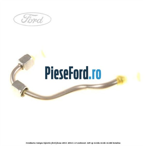 Conducta rampa injectie Ford Focus 2011-2014 1.0 EcoBoost 125 cp M1DA, M1DC, M1DD benzina
