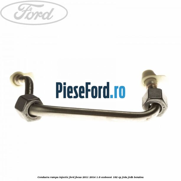 Conducta rampa injectie Ford Focus 2011-2014 1.6 EcoBoost 182 cp JTDA, JTDB benzina