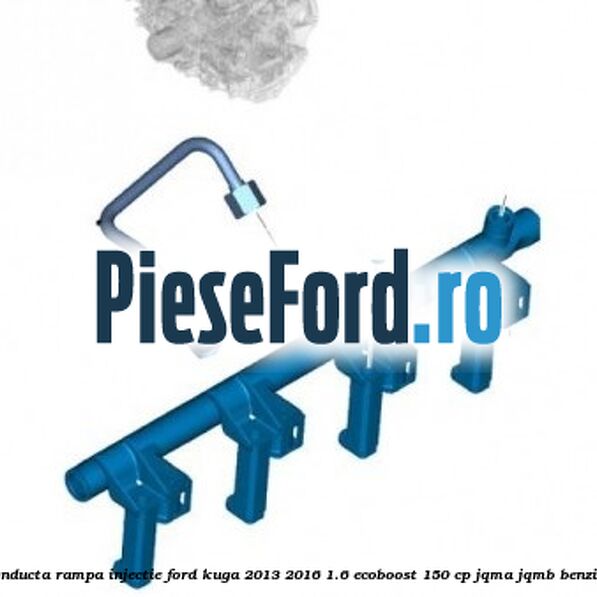 Conducta rampa injectie Ford Kuga 2013-2016 1.6 EcoBoost 150 cp JQMA, JQMB benzina