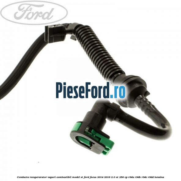 Conducta recuperarator vapori combustibil model ST Ford Focus 2014-2018 2.0 ST 250 cp R9DA, R9DB, R9DC, R9DD benzina