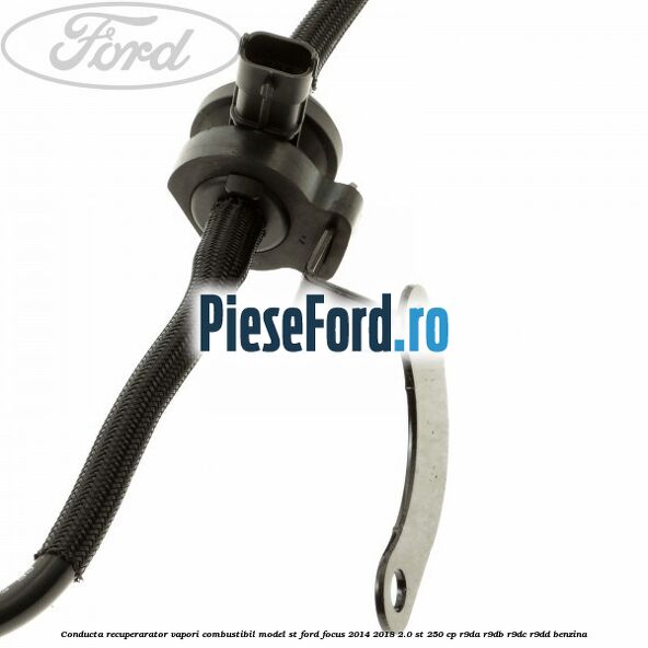 Conducta recuperarator vapori combustibil model ST Ford Focus 2014-2018 2.0 ST 250 cp R9DA, R9DB, R9DC, R9DD benzina