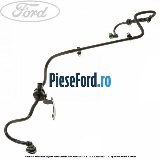 Conducta recurator vapori combustibil Ford Focus 2014-2018 1.5 EcoBoost 182 cp M9DA, M9DB benzina
