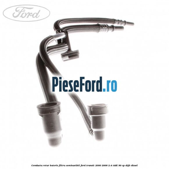 Conducta retur baterie filtru combustibil Ford Transit 2000-2006 2.4 TDdi 90 cp D2FE diesel