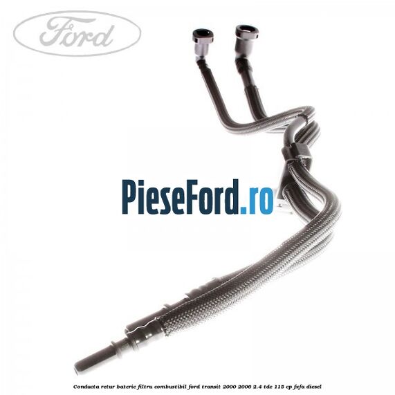 Conducta retur baterie filtru combustibil Ford Transit 2000-2006 2.4 TDE 115 cp FXFA diesel