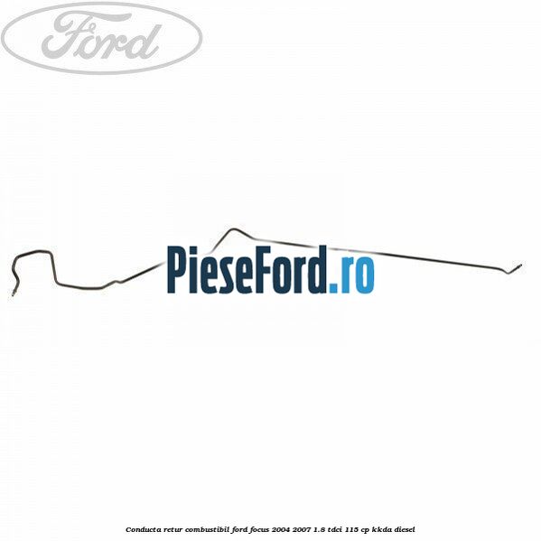 Conducta retur combustibil Ford Focus 2004-2007 1.8 TDCi 115 cp KKDA diesel
