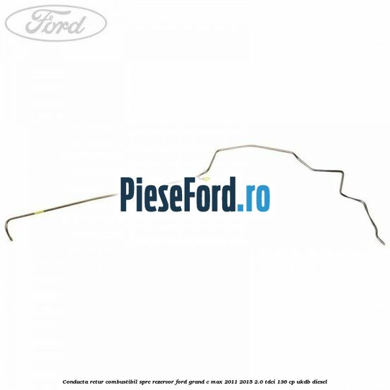 Conducta retur combustibil spre rezervor Ford Grand C-Max 2011-2015 2.0 TDCi 136 cp Conducta retur combustibil spre rezervor Ford Grand C-Max 2011-2015 2.0 TDCi 136 cp UKDB diesel
