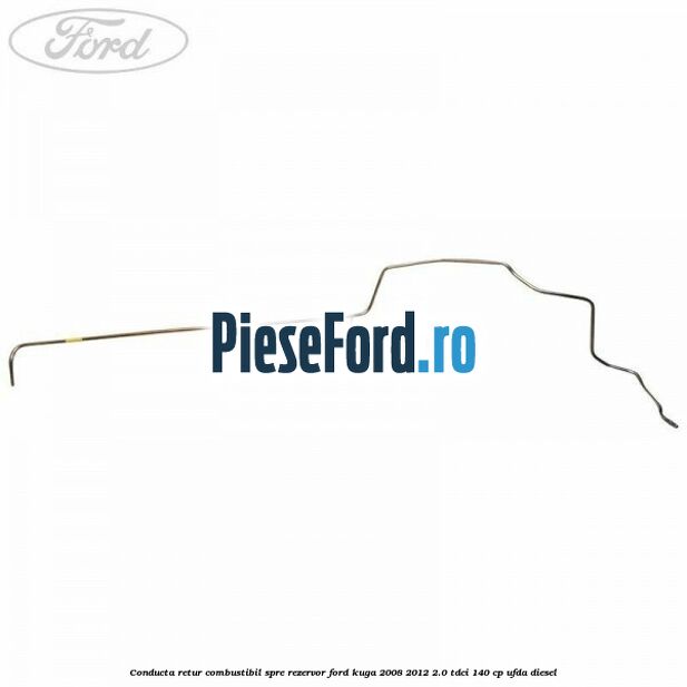 Conducta retur combustibil spre rezervor Ford Kuga 2008-2012 2.0 TDCI 140 cp UFDA diesel