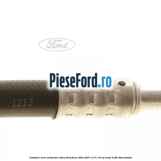 Conducta retur compresor clima Ford Focus 2004-2007 1.6 Ti 115 cp Conducta retur compresor clima Ford Focus 2004-2007 1.6 Ti 115 cp HXDA, HXDB, SIDA benzina