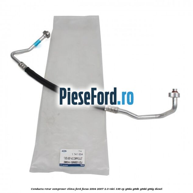 Conducta retur compresor clima Ford Focus 2004-2007 2.0 TDCi 136 cp Conducta retur compresor clima Ford Focus 2004-2007 2.0 TDCi 136 cp G6DA, G6DB, G6DD, G6DG diesel