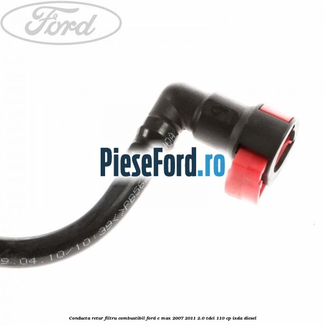 Conducta retur filtru combustibil Ford C-Max 2007-2011 2.0 TDCi 110 cp IXDA diesel