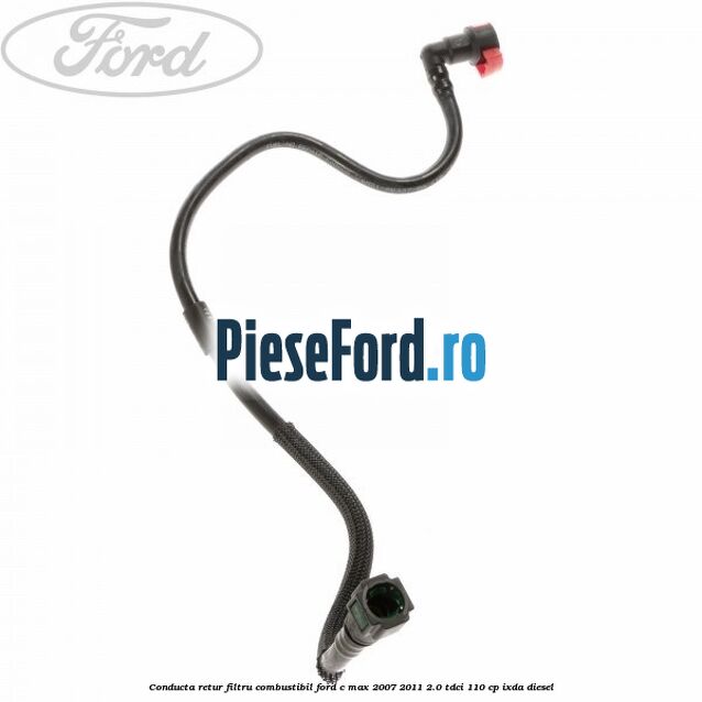 Conducta retur filtru combustibil Ford C-Max 2007-2011 2.0 TDCi 110 cp IXDA diesel