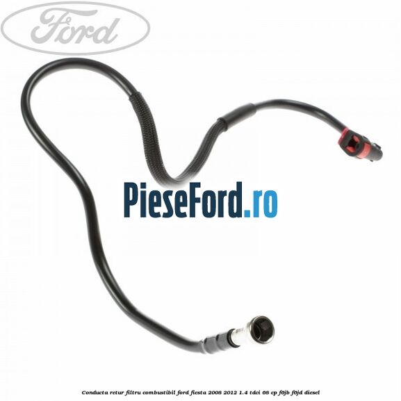 Conducta retur filtru combustibil Ford Fiesta 2008-2012 1.4 TDCi 68 cp F6JB, F6JD diesel
