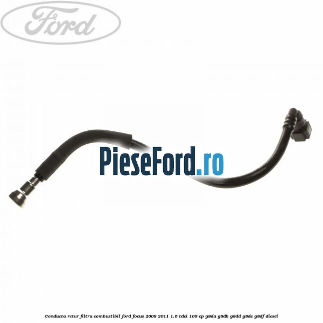 Conducta retur filtru combustibil Ford Focus 2008-2011 1.6 TDCi 109 cp Conducta retur filtru combustibil Ford Focus 2008-2011 1.6 TDCi 109 cp G8DA, G8DB, G8DD, G8DE, G8DF diesel