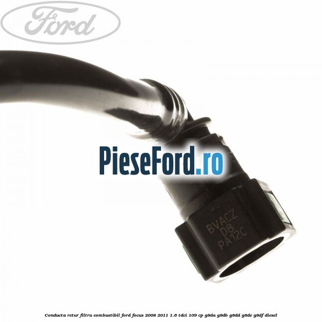Conducta retur filtru combustibil Ford Focus 2008-2011 1.6 TDCi 109 cp Conducta retur filtru combustibil Ford Focus 2008-2011 1.6 TDCi 109 cp G8DA, G8DB, G8DD, G8DE, G8DF diesel