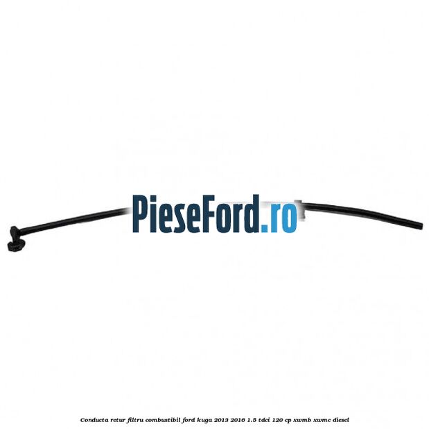 Conducta retur filtru combustibil Ford Kuga 2013-2016 1.5 TDCi 120 cp Conducta retur filtru combustibil Ford Kuga 2013-2016 1.5 TDCi 120 cp XWMB, XWMC diesel