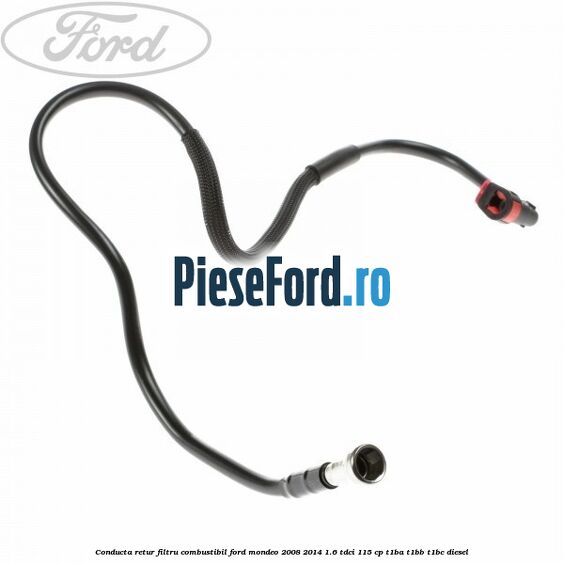 Conducta retur filtru combustibil Ford Mondeo 2008-2014 1.6 TDCi 115 cp T1BA, T1BB, T1BC diesel
