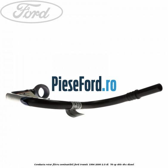 Conducta retur filtru combustibil Ford Transit 1994-2000 2.5 DI 76 cp Conducta retur filtru combustibil Ford Transit 1994-2000 2.5 DI 76 cp 4HB, 4HC diesel