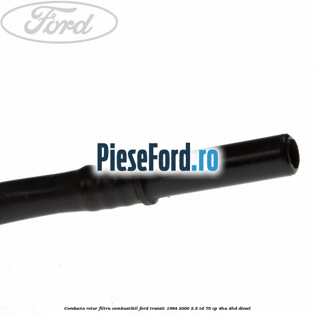 Conducta retur filtru combustibil Ford Transit 1994-2000 2.5 TD 75 cp 4HA, 4HD diesel