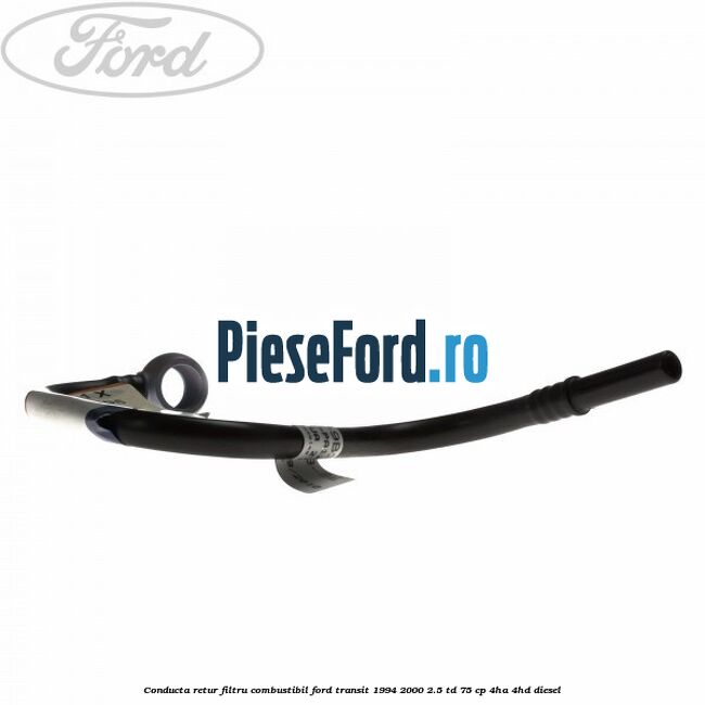 Conducta retur filtru combustibil Ford Transit 1994-2000 2.5 TD 75 cp 4HA, 4HD diesel
