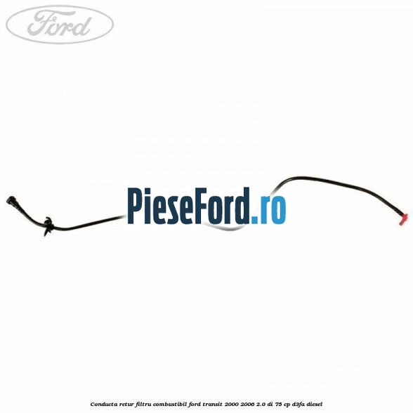 Conducta retur filtru combustibil Ford Transit 2000-2006 2.0 DI 75 cp D3FA diesel