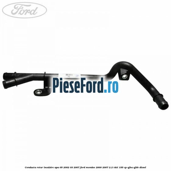 Conducta retur incalzire apa 05/2002-03/2007 Ford Mondeo 2000-2007 2.2 TDCi 155 cp QJBA, QJBB diesel