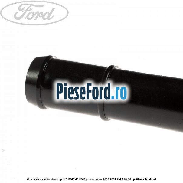 Conducta retur incalzire apa 10/2000-03/2002 Ford Mondeo 2000-2007 2.0 TDDI 90 cp D5BA, SDBA diesel