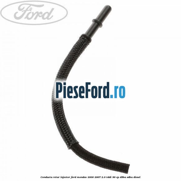 Conducta retur injector Ford Mondeo 2000-2007 2.0 TDDI 90 cp D5BA, SDBA diesel
