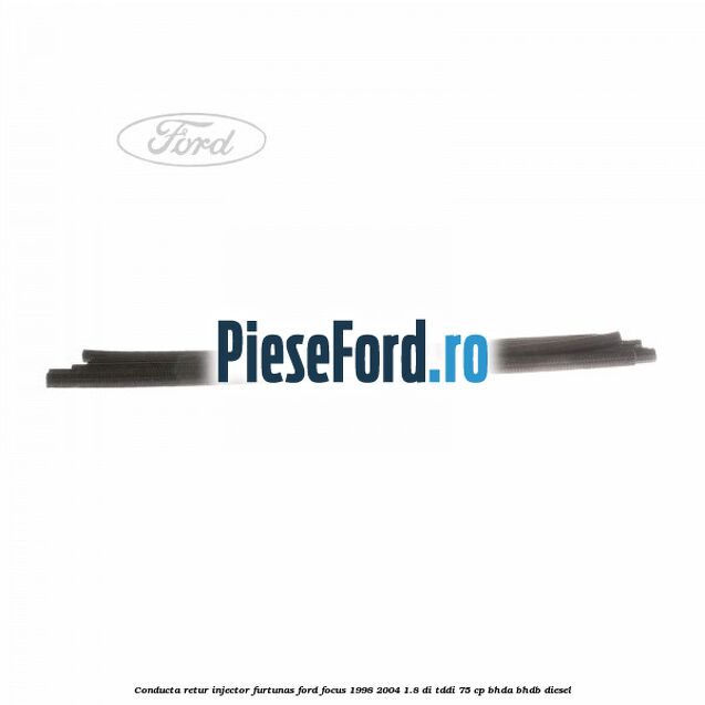Conducta retur injector, furtunas Ford Focus 1998-2004 1.8 DI/TDDi 75 cp BHDA, BHDB diesel