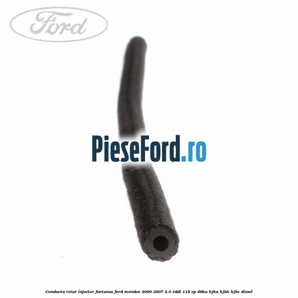 Conducta retur injector, furtunas Ford Mondeo 2000-2007 2.0 TDDI 115 cp D6BA, HJBA, HJBB, HJBC diesel