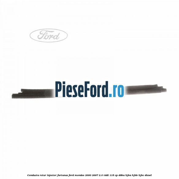 Conducta retur injector, furtunas Ford Mondeo 2000-2007 2.0 TDDI 115 cp Conducta retur injector, furtunas Ford Mondeo 2000-2007 2.0 TDDI 115 cp D6BA, HJBA, HJBB, HJBC diesel