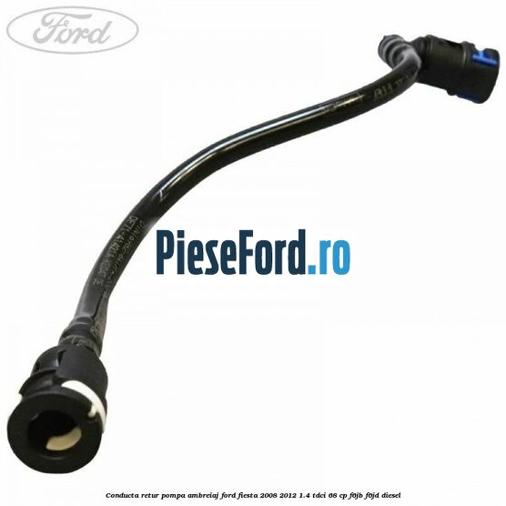 Conducta retur pompa ambreiaj Ford Fiesta 2008-2012 1.4 TDCi 68 cp F6JB, F6JD diesel