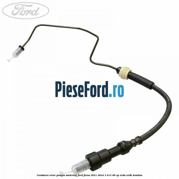 Conducta retur pompa ambreiaj Ford Focus 2011-2014 1.6 Ti 85 cp XTDA, XTDB benzina