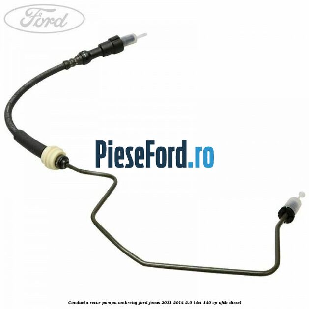 Conducta retur pompa ambreiaj Ford Focus 2011-2014 2.0 TDCi 140 cp UFDB diesel