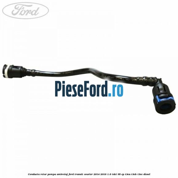 Conducta retur pompa ambreiaj Ford Transit Courier 2014-2018 1.6 TDCi 95 cp T3CA, T3CB, T3CC diesel