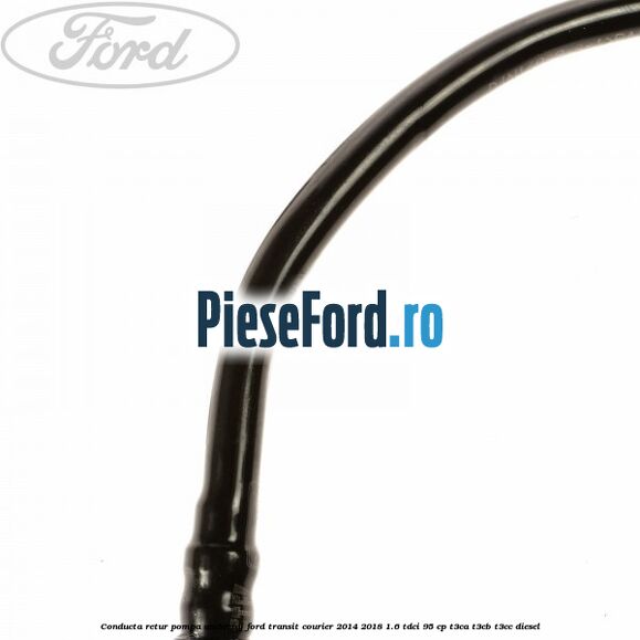Conducta retur pompa ambreiaj Ford Transit Courier 2014-2018 1.6 TDCi 95 cp T3CA, T3CB, T3CC diesel