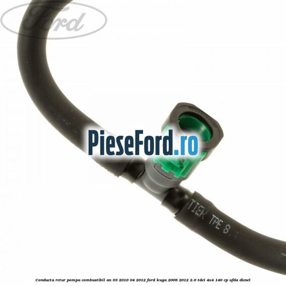 Conducta retur pompa combustibil an 03/2010-04/2012 Ford Kuga 2008-2012 2.0 TDCI 4x4 140 cp UFDA diesel