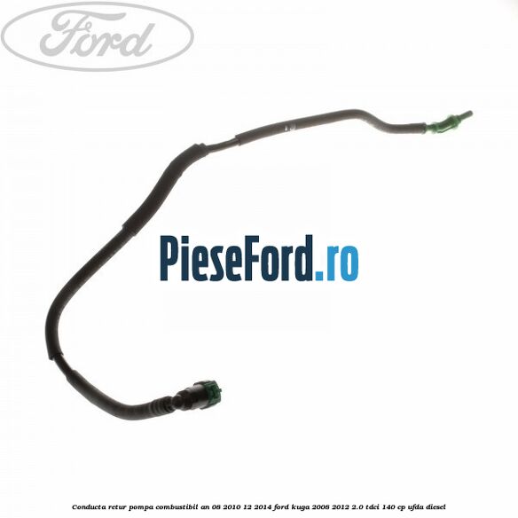 Conducta retur pompa combustibil an 08/2010-12/2014 Ford Kuga 2008-2012 2.0 TDCI 140 cp Conducta retur pompa combustibil an 08/2010-12/2014 Ford Kuga 2008-2012 2.0 TDCI 140 cp UFDA diesel