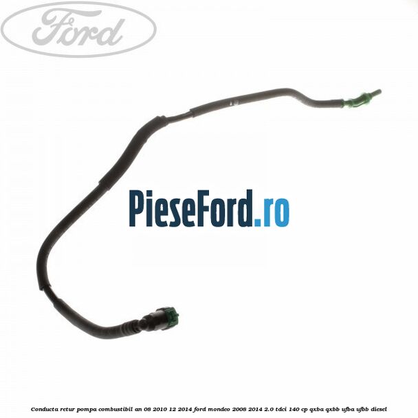 Conducta retur pompa combustibil an 08/2010-12/2014 Ford Mondeo 2008-2014 2.0 TDCi 140 cp QXBA, QXBB, UFBA, UFBB diesel