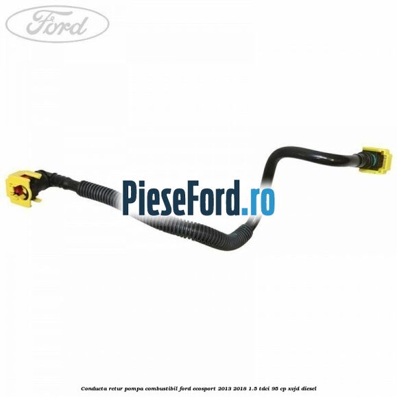 Conducta retur pompa combustibil Ford EcoSport 2013-2018 1.5 TDCi 95 cp XVJD diesel