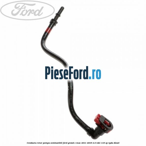 Conducta retur pompa combustibil Ford Grand C-Max 2011-2015 2.0 TDCi 115 cp TYDA diesel