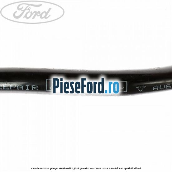 Conducta retur pompa combustibil Ford Grand C-Max 2011-2015 2.0 TDCi 136 cp UKDB diesel
