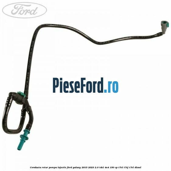 Conducta retur pompa injectie Ford Galaxy 2015-2023 2.0 TDCi 4x4 150 cp T7CI, T7CJ, T7CL diesel